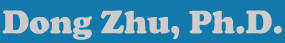 Dong Zhu, Ph.D.